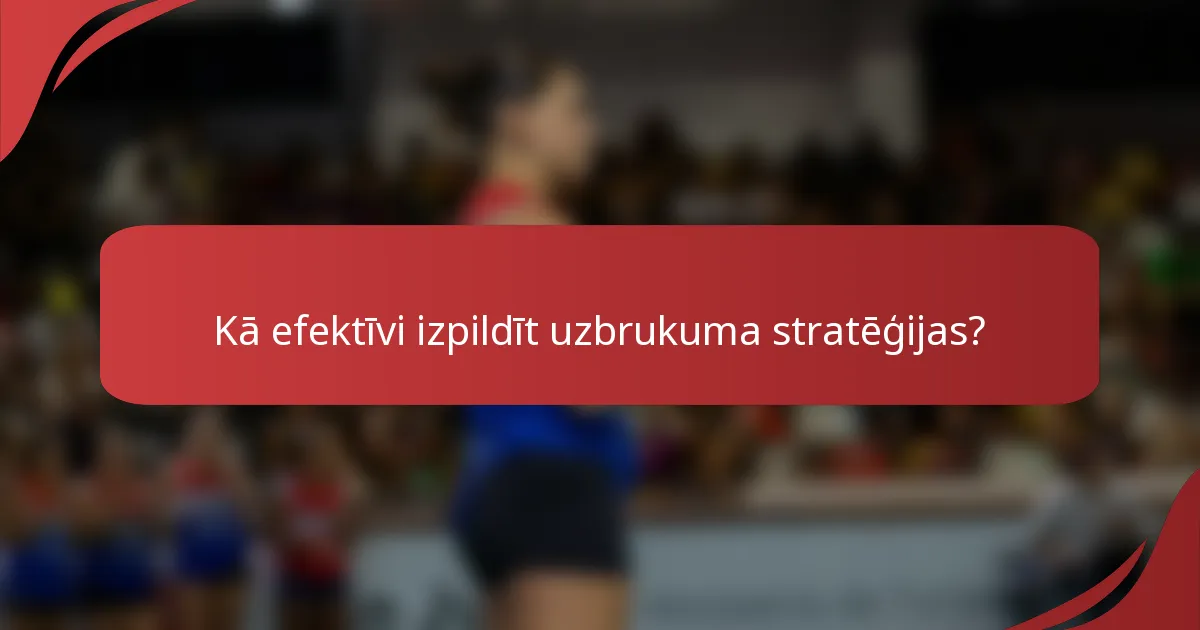 Kā efektīvi izpildīt uzbrukuma stratēģijas?