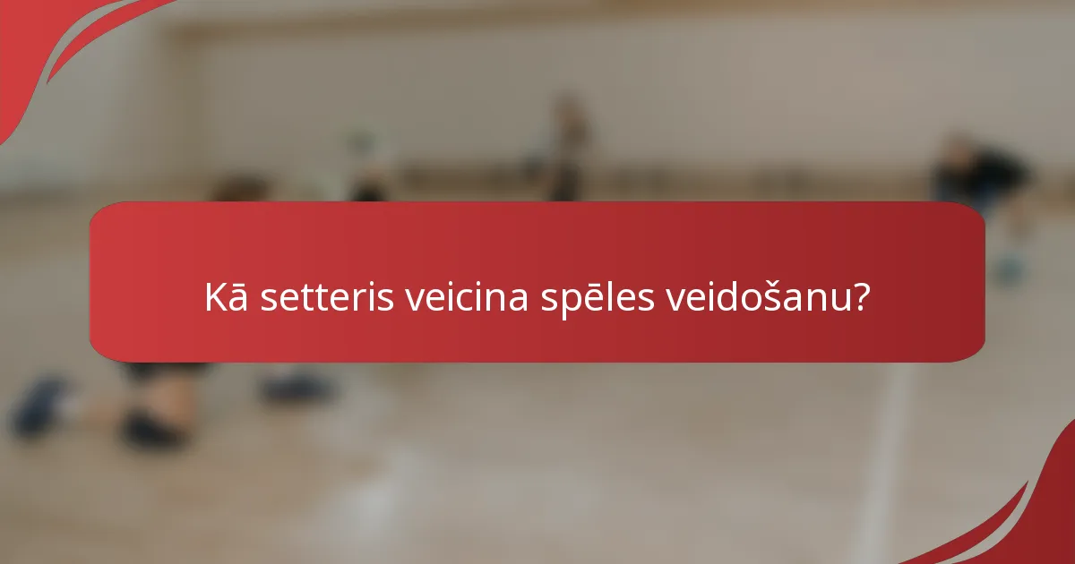 Kā setteris veicina spēles veidošanu?