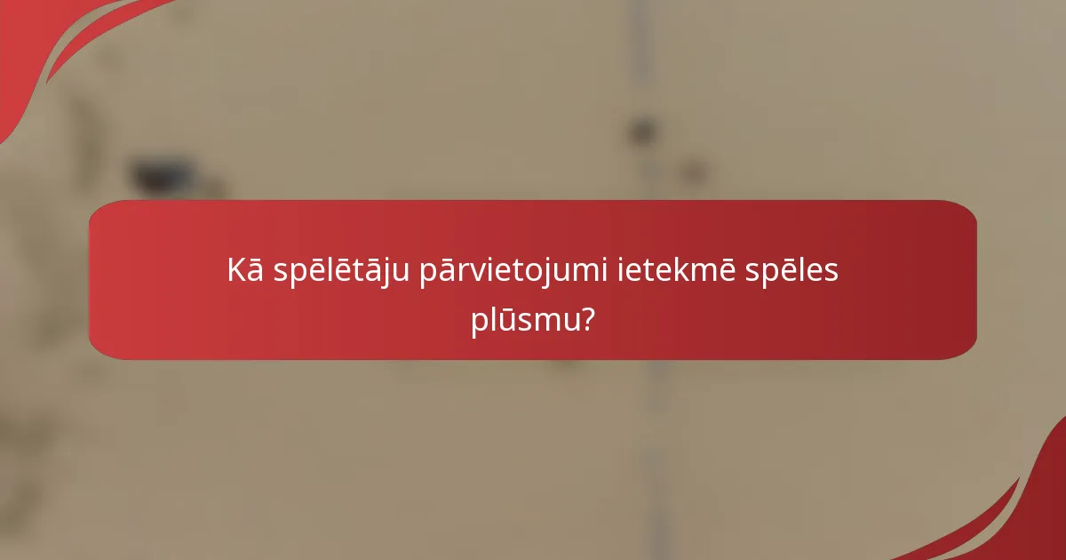 Kā spēlētāju pārvietojumi ietekmē spēles plūsmu?