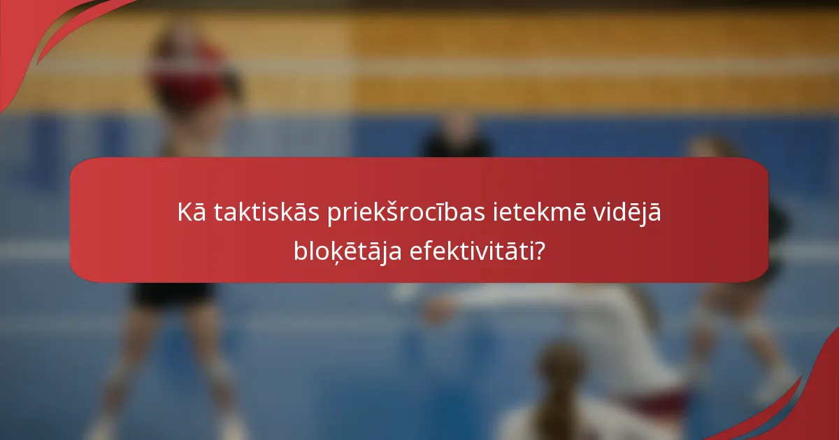 Kā taktiskās priekšrocības ietekmē vidējā bloķētāja efektivitāti?