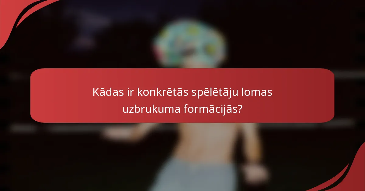 Kādas ir konkrētās spēlētāju lomas uzbrukuma formācijās?