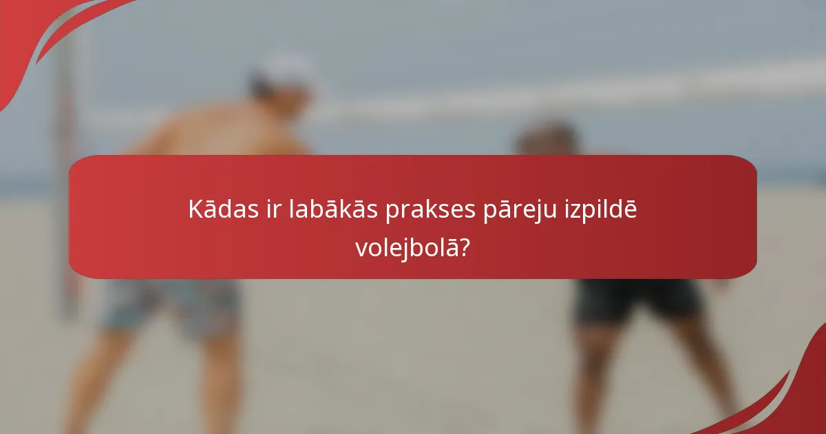 Kādas ir labākās prakses pāreju izpildē volejbolā?