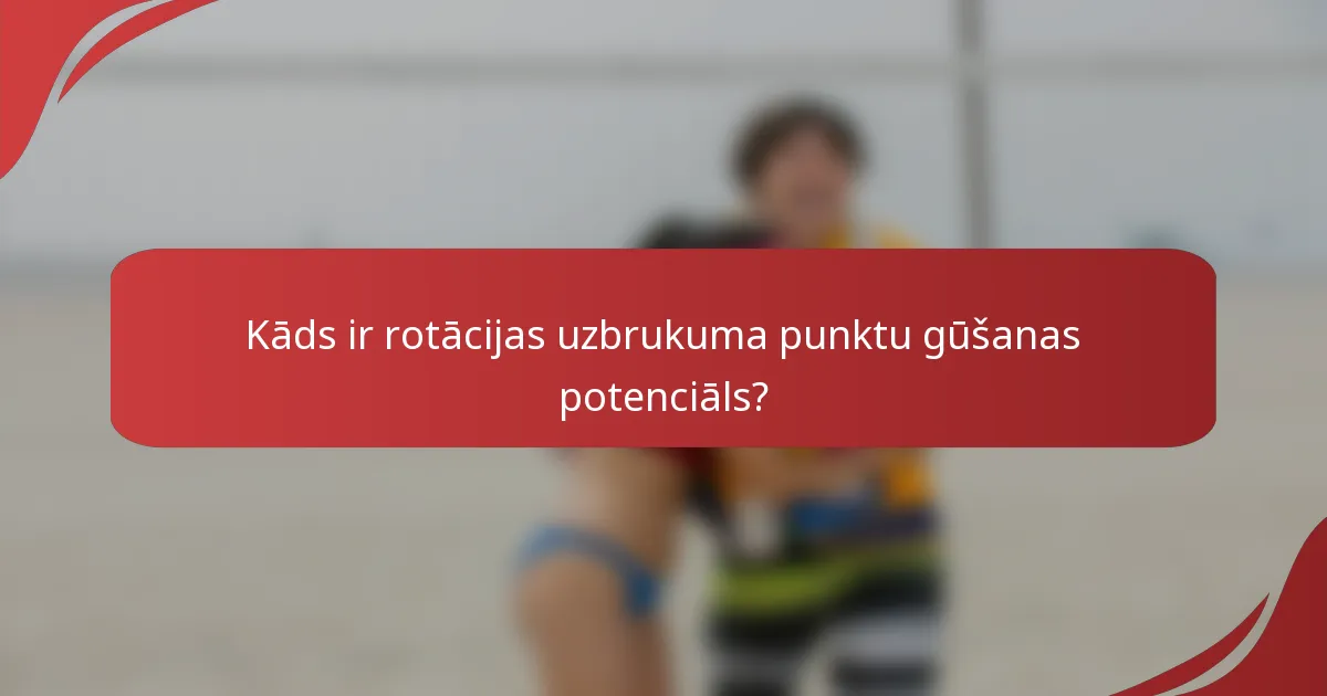 Kāds ir rotācijas uzbrukuma punktu gūšanas potenciāls?